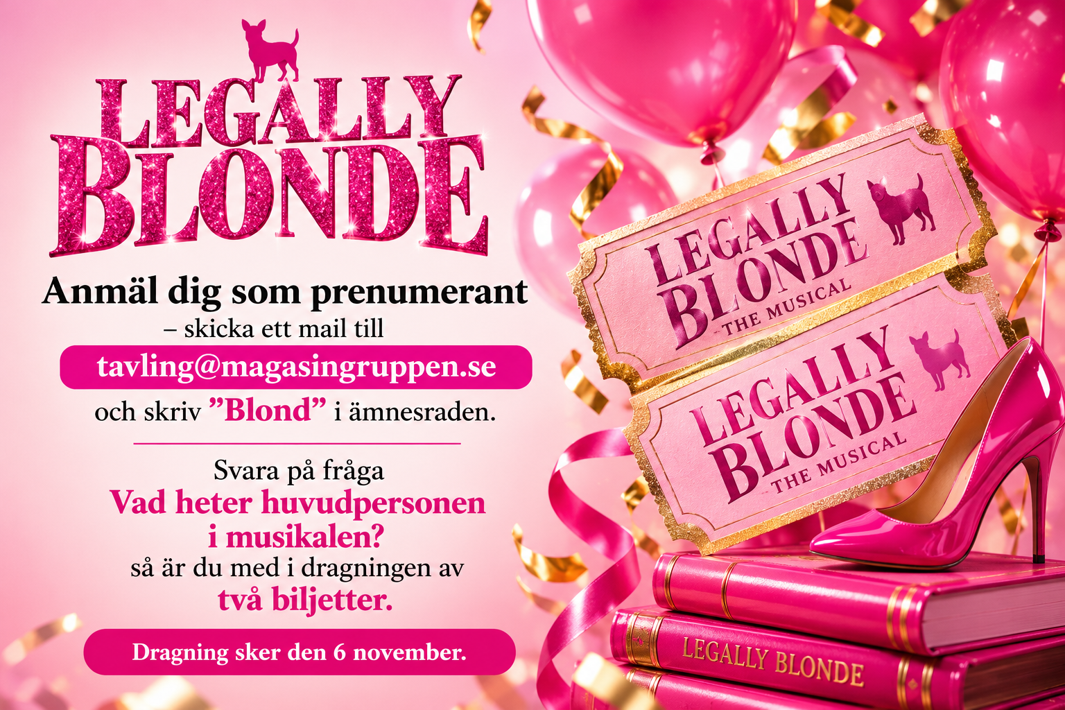 Tävling: vinn två biljetter till Legally Blonde. Mejla tavling@magasingruppen.se med ämnet Blond.